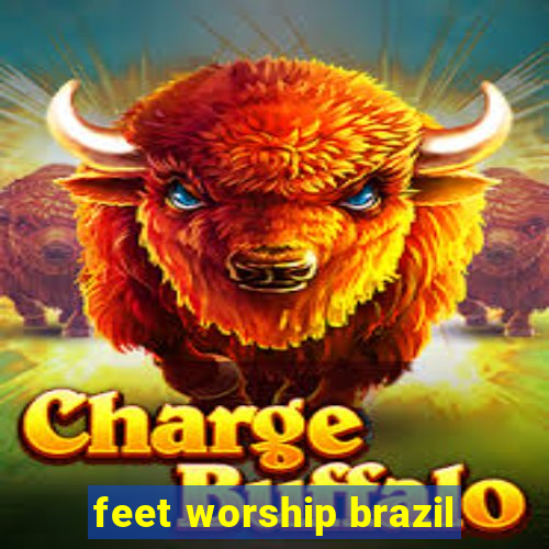 feet worship brazil